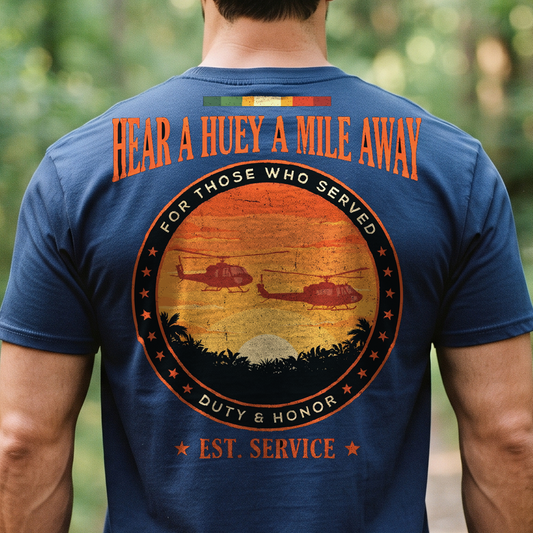 "Hear A Huey A Mile Away" T-Shirt – Vietnam Veteran Memorial Patriotic Gift