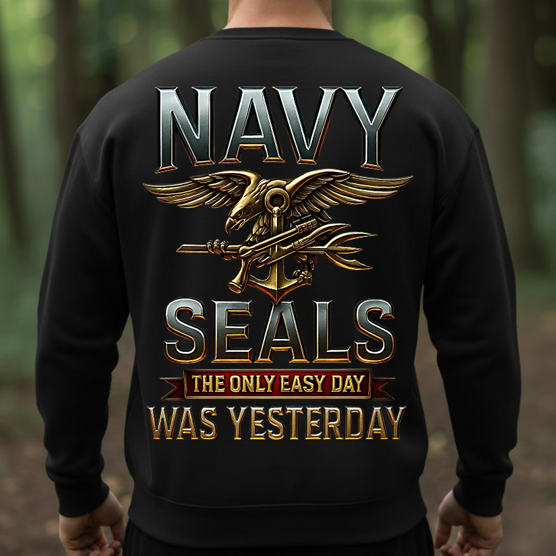 Navy SEALs The Only Easy Day Was Yesterday T-Shirt, Sweatshirt, Hoodie – US Navy Special Forces Veteran Military Pride Tee
