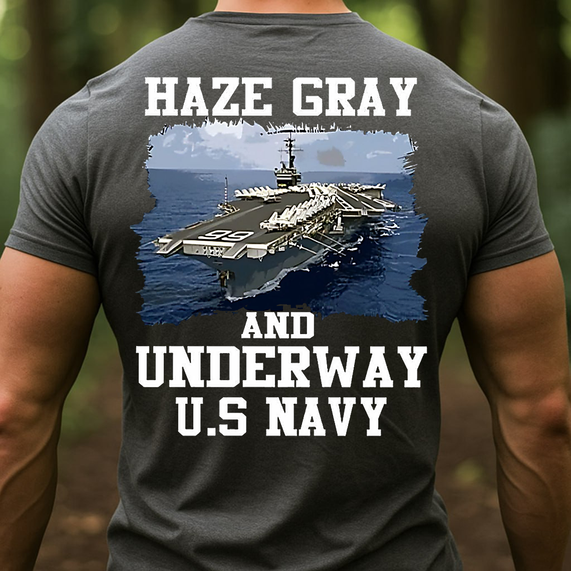 Haze Gray and Underway U.S. Navy Veteran T-Shirt, Sweatshirt, Hoodie – Proud Sailor Military Ship Patriotic Tee