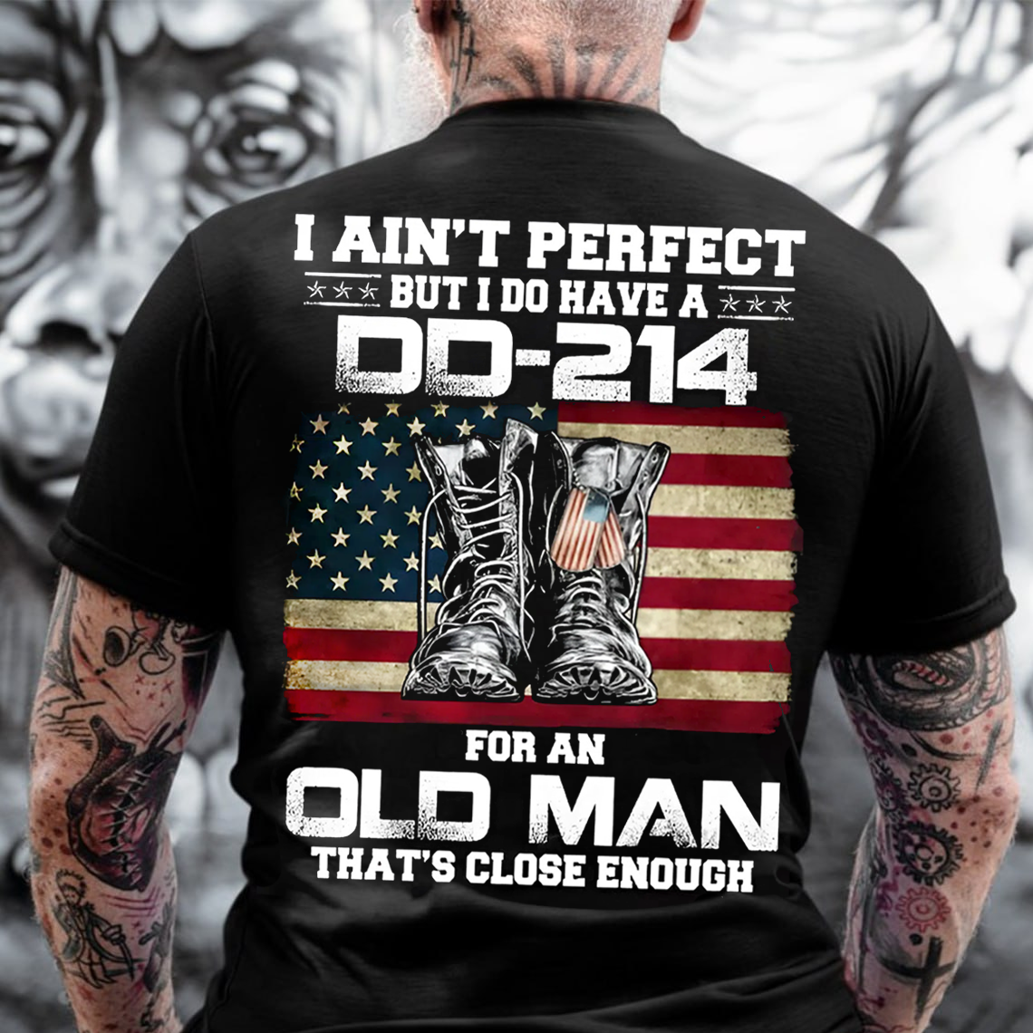 DD-214 Veteran T-Shirt, I Ain’t Perfect But I Do Have a DD-214 Military Old Man Gift Tee