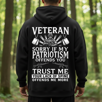 Veteran T-Shirt, Sweatshirt, Hoodie – Sorry If My Patriotism Offends You Tee, Proud American Military Veteran Shirt for Men, Patriotic Gift