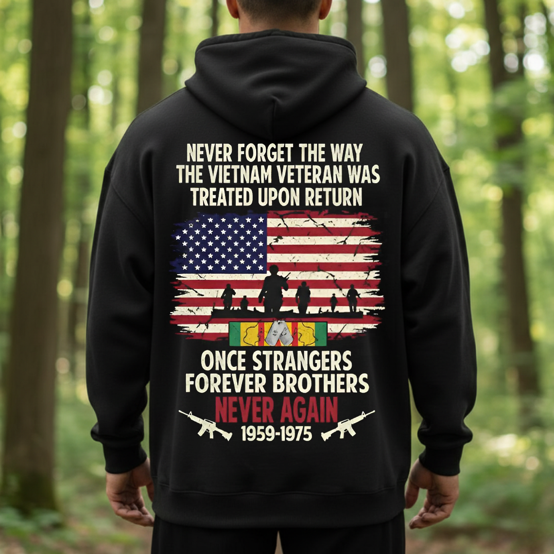Vietnam Veteran Memorial Shirt, Sweatshirt, Hoodie – Never Forget How They Were Treated, Once Strangers Forever Brothers, Patriotic Military Tee