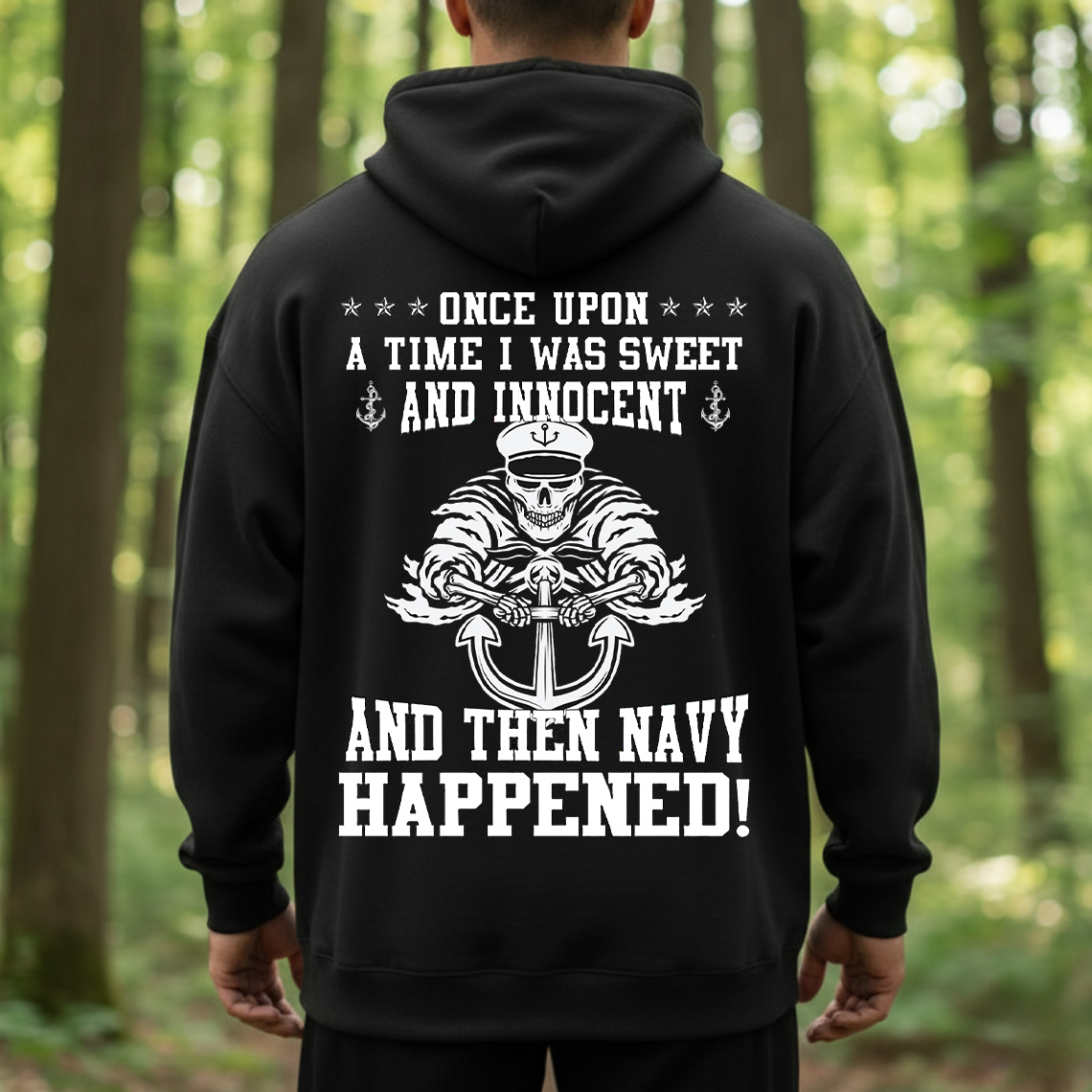 Navy Veteran T-Shirt, Sweatshirt, Hoodie – Once Upon a Time I Was Sweet and Innocent and Then Navy Happened Tee, Sailor Humor Military Shirt