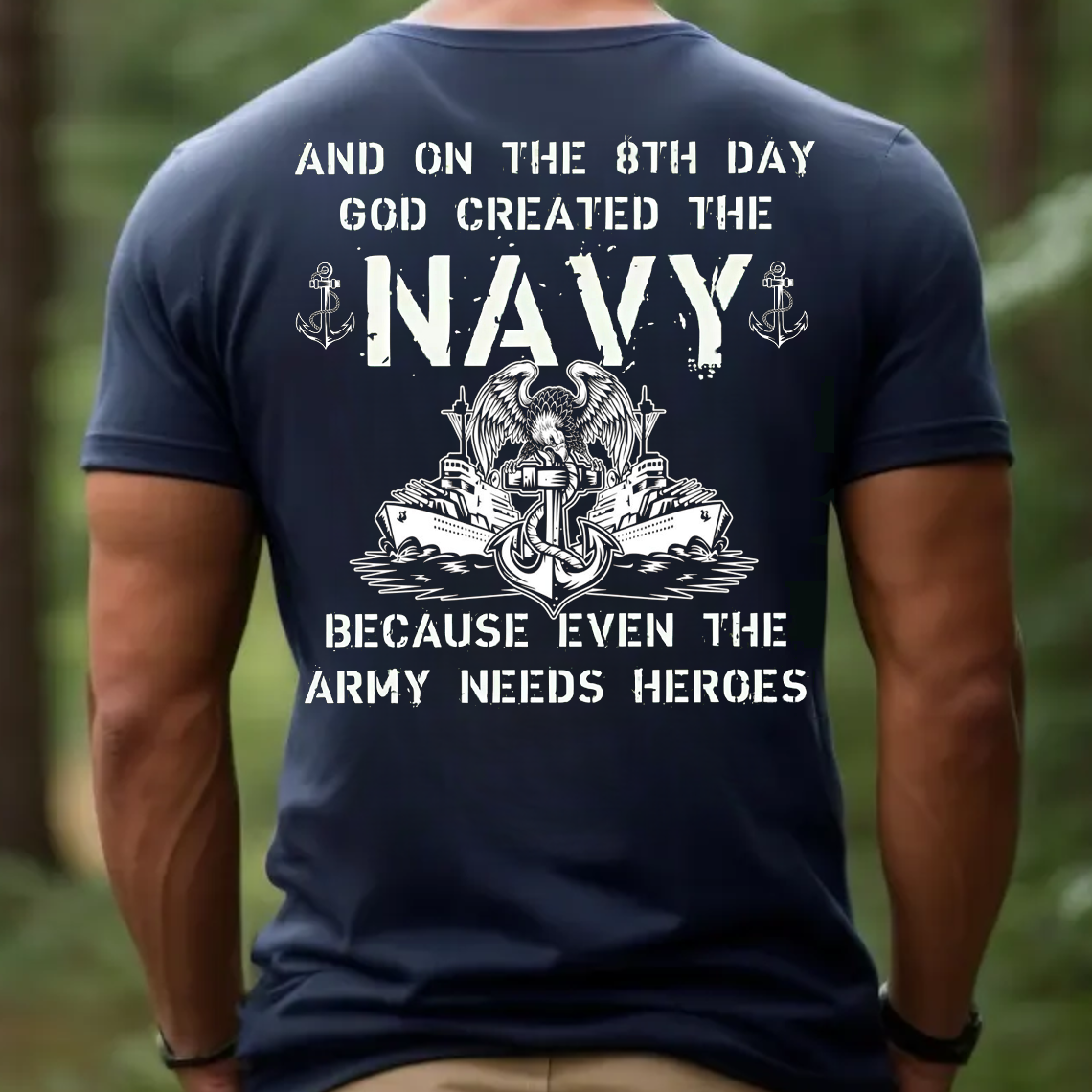 And on the 8th Day God Created the Navy T-Shirt, Funny U.S. Navy Veteran Military Tee, Patriotic Gift Shirt