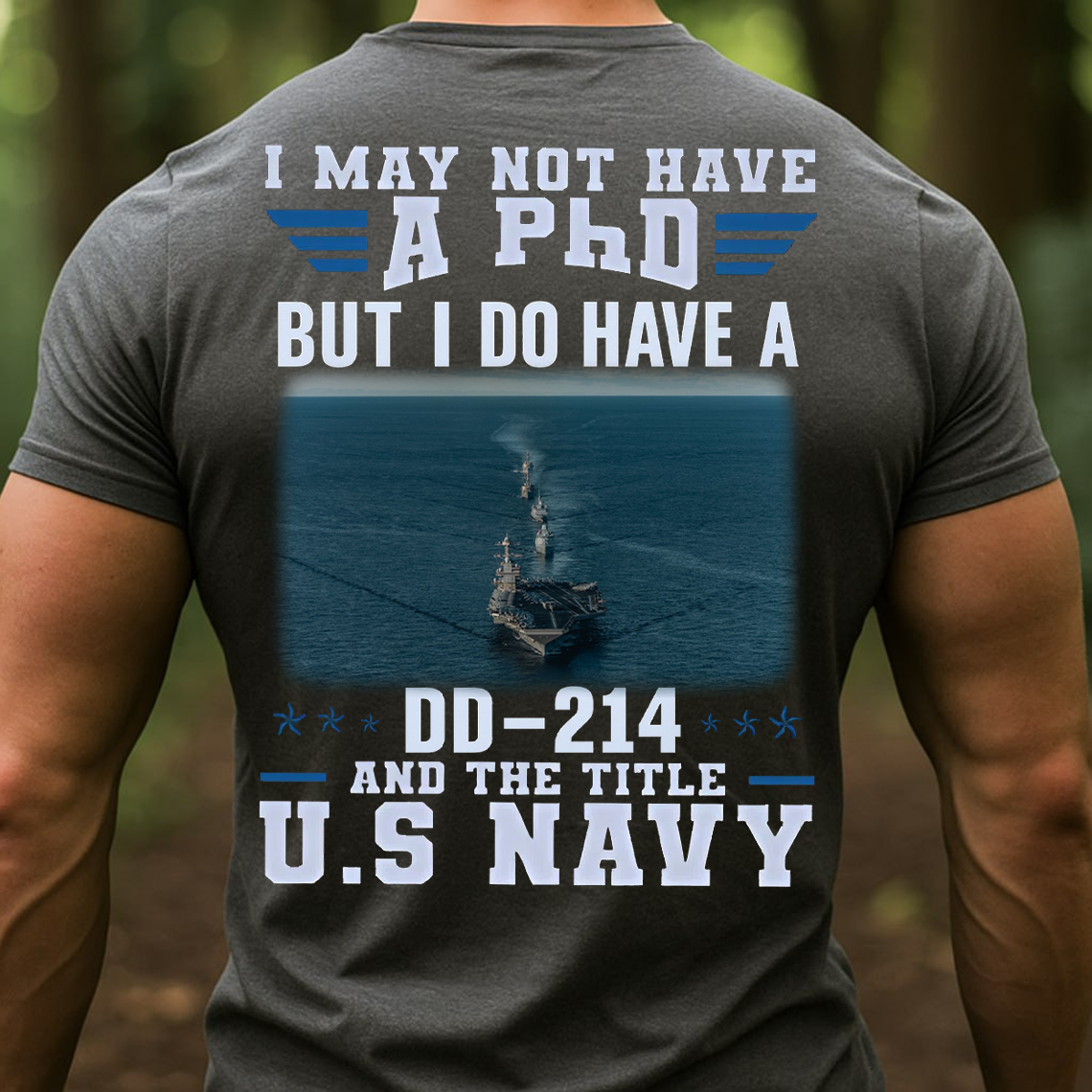 I May Not Have a PhD But I Do Have a DD-214 U.S. Navy T-Shirt – Proud Navy Veteran Military Service Tee
