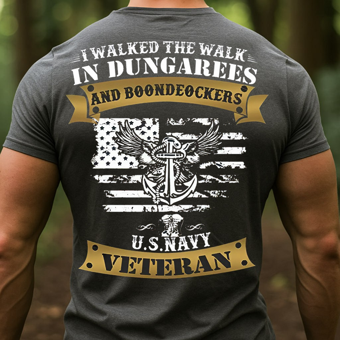U.S. Navy Veteran T-Shirt, Sweatshirt, Hoodie – I Walked the Walk in Dungarees and Boondockers Military Pride Tee