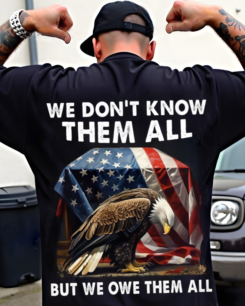 We Don't Know Them All But We Owe Them All Classic T-Shirt
