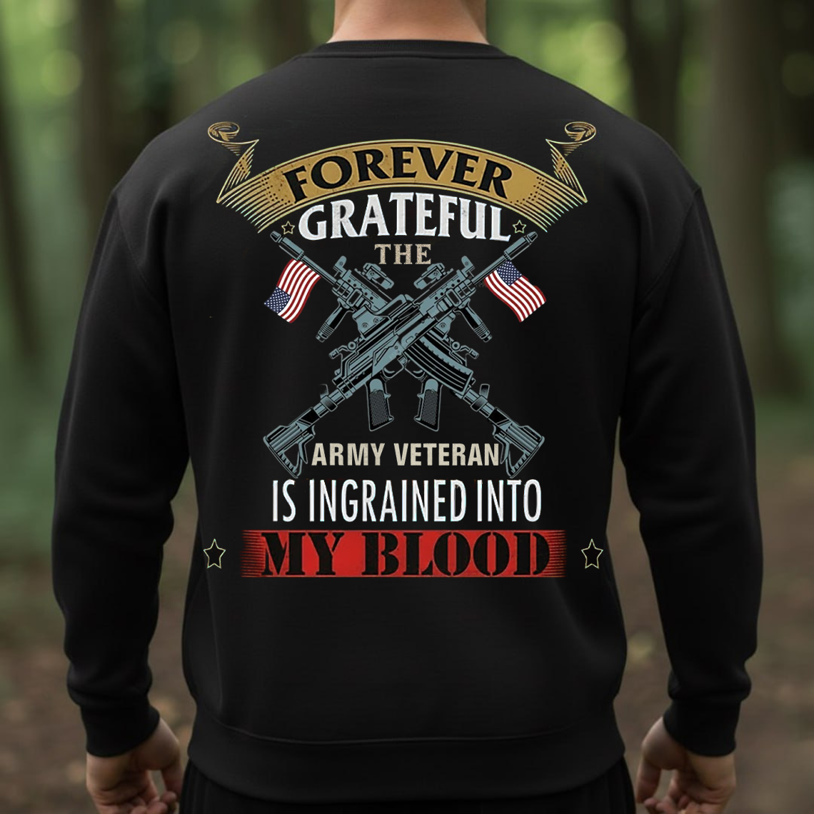 Forever Grateful Army Veteran Shirt, Sweatshirt, Hoodie – Patriotic Veteran T-Shirt for Men, Military Pride Gift, American Flag Soldier Apparel