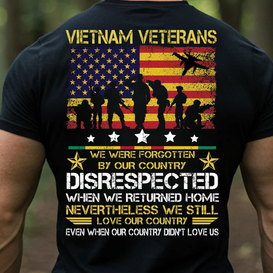 Vietnam Veterans Disrespected But Still Love Our Country T-Shirt – Proud American Soldier Patriotic Military Tee