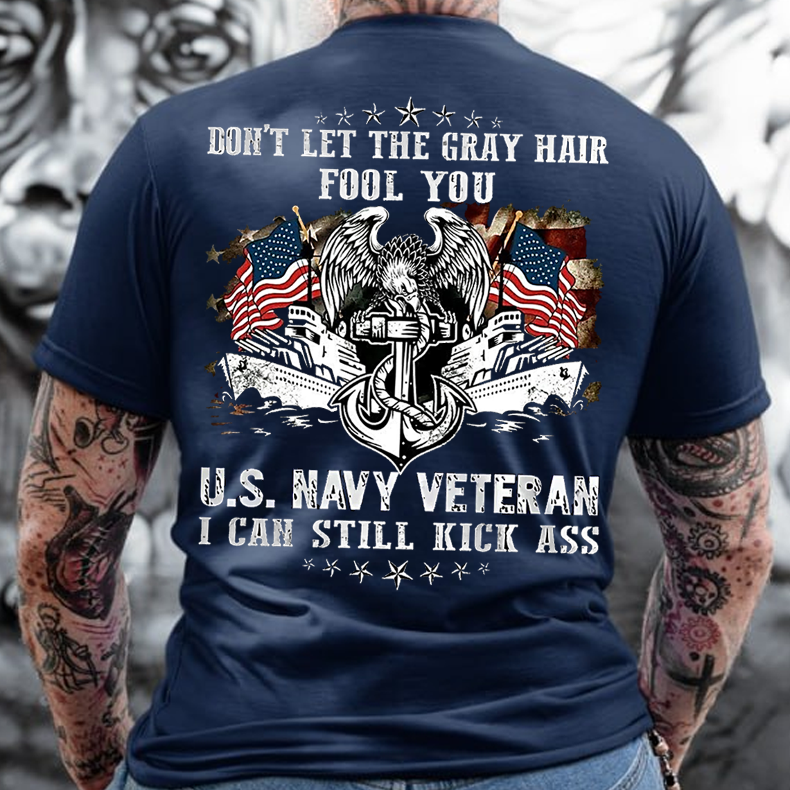 U.S. Navy Veteran T-Shirt, Don’t Let the Gray Hair Fool You Patriotic Military Tee, Veteran Gift Shirt