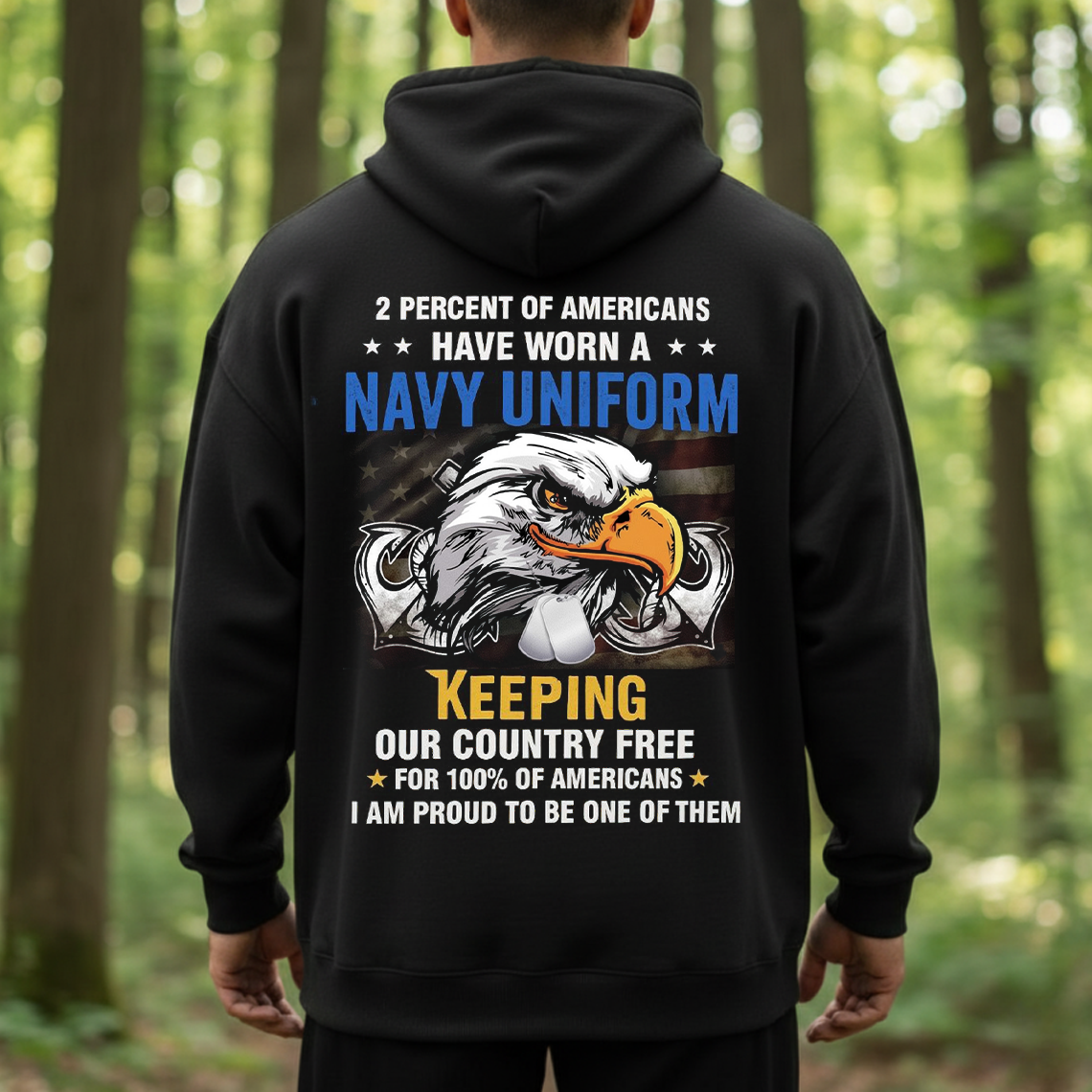 Navy Veteran Shirt, Sweatshirt, Hoodie – 2 Percent of Americans Have Worn a Navy Uniform – Proud Military Veteran Tee – Patriotic Gift for Men