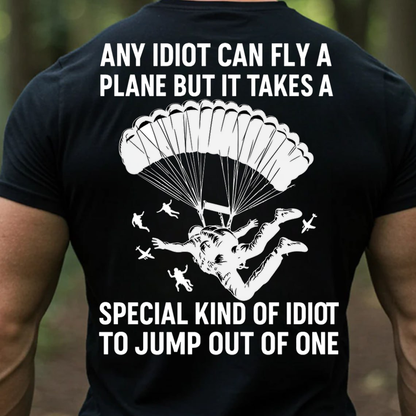 Funny Paratrooper T-Shirt. Sweatshirt, Hoodie – Military Airborne Veteran Tee – “Special Kind of Idiot to Jump Out of a Plane” Gift for Soldiers