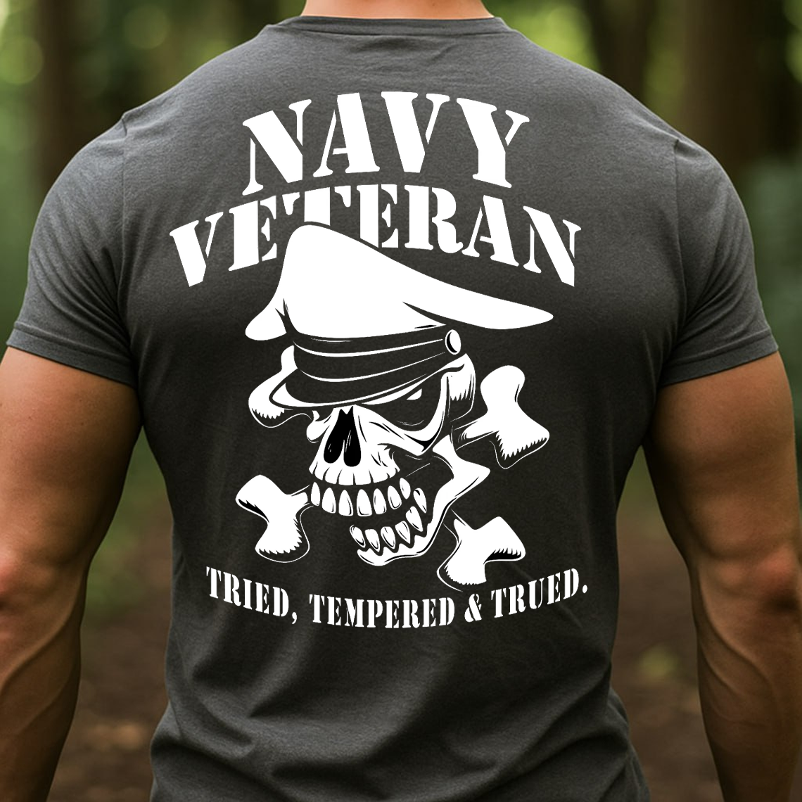 Navy Veteran Skull Shirt, Sweatshirt, Hoodie – Tried Tempered & Trued Military Pride Tee for Veterans and Sailors