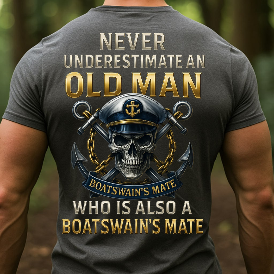 Never Underestimate an Old Man Boatswain’s Mate T-Shirt, Sweatshirt, Hoodie – US Navy Veteran Skull Anchor Military Pride Tee