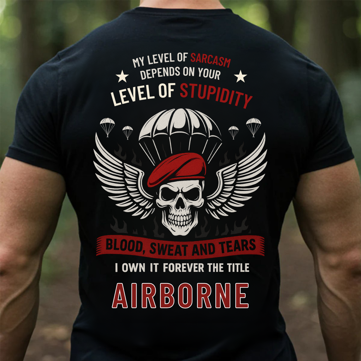 Forever Airborne T-Shirt – My Sarcasm Depends on Your Stupidity