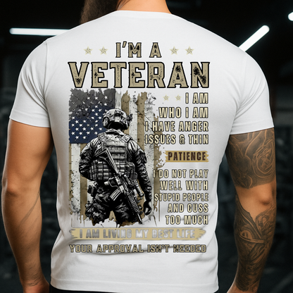 I'm a Veteran T-Shirt - Military Army Soldier Shirt - Patriotic Veteran Tee - Anger Issues Shirt - Living My Best Life Apparel