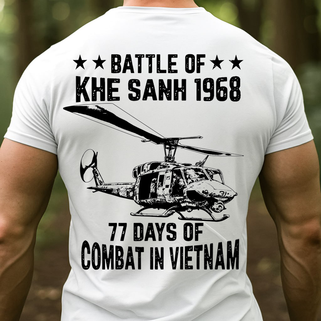 Battle of Khe Sanh 1968 Shirt – 77 Days of Combat in Vietnam, Huey Helicopter Tribute Tee for Vietnam Veterans, Gift for Veterans Day