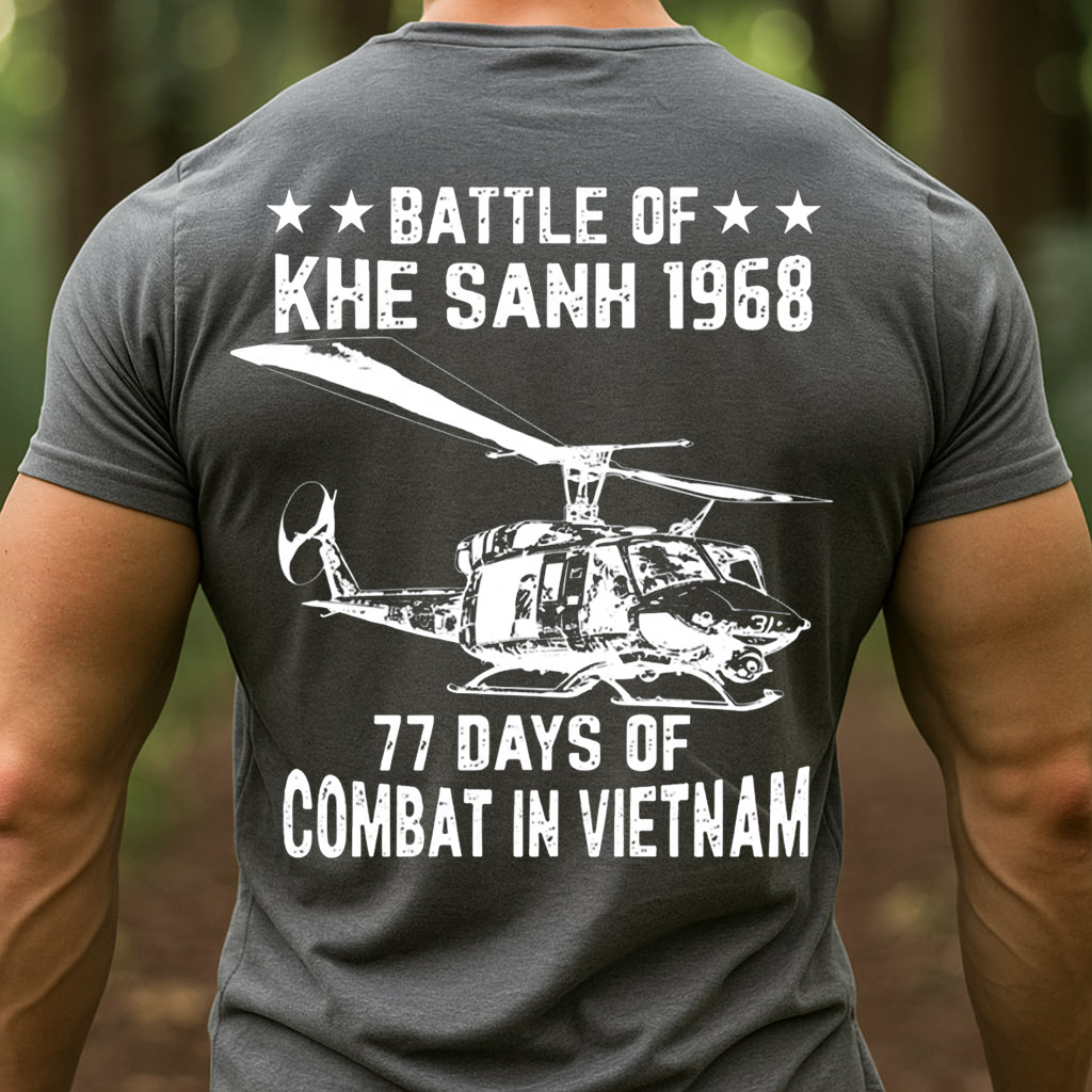 Battle of Khe Sanh 1968 Shirt – 77 Days of Combat in Vietnam, Huey Helicopter Tribute Tee for Vietnam Veterans, Gift for Veterans Day