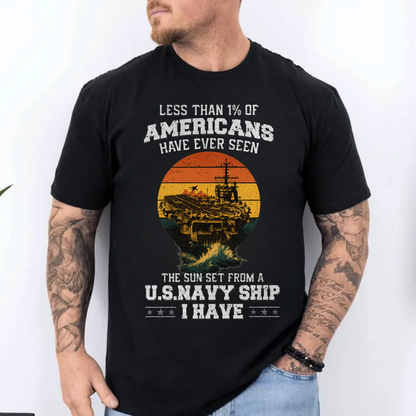U.S. Navy Veteran T-shirt,  Navy Veteran Sunset Shirt,Less Than 1% Saw This Sunset at Seat