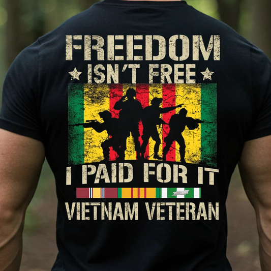 Freedom Isn’t Free Vietnam Veteran Shirt, Sweatshirt, Hoodie – I Paid For It Military Pride Tee, Patriotic Soldier T-Shirt for Veterans Day