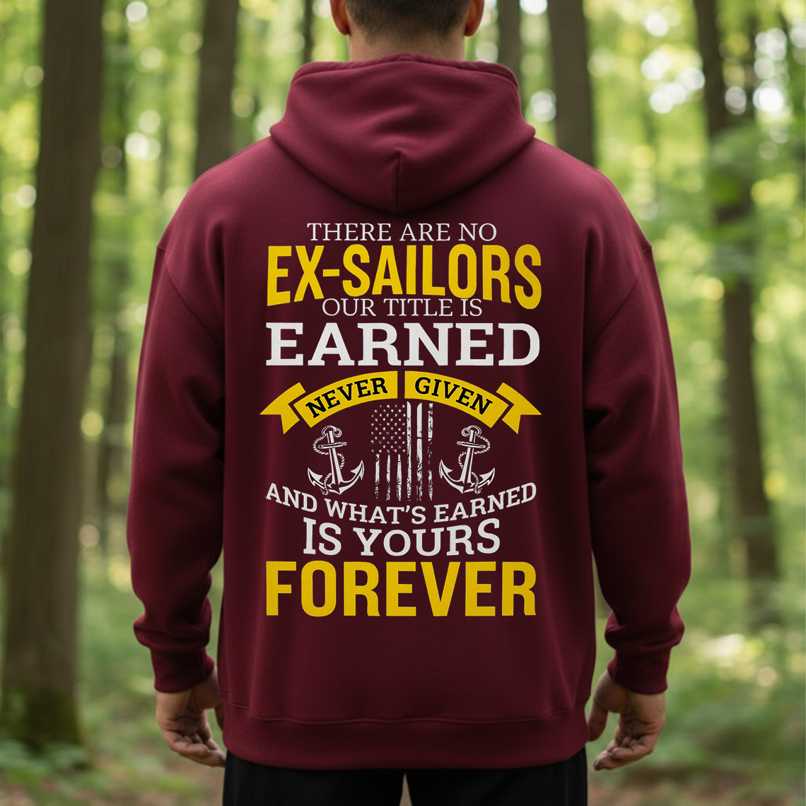There Are No Ex Sailors Shirt, Sweatshirt, Hoodie – Proud Veteran Tee – Earned Never Given – Navy Pride Military Gift for Men