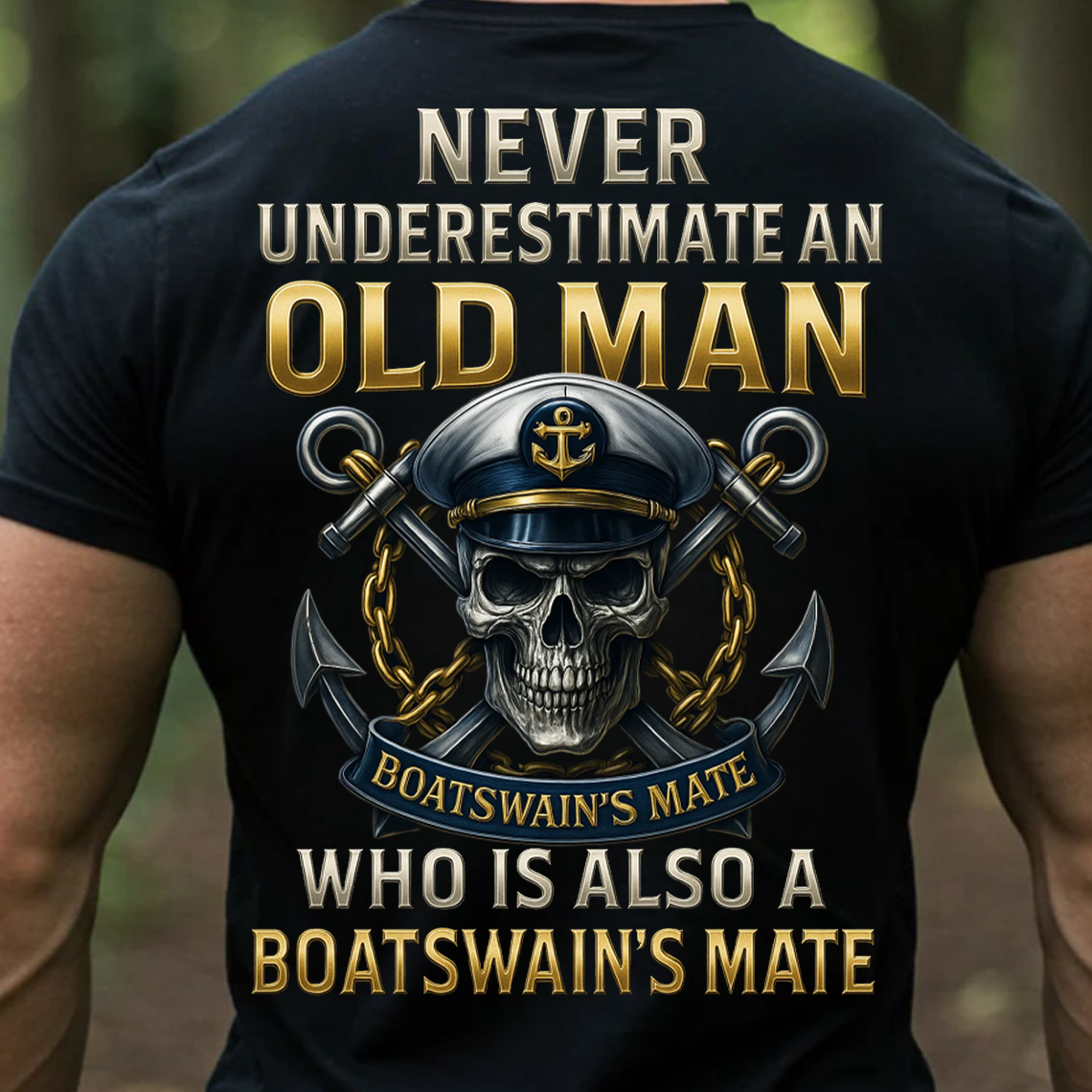 Never Underestimate an Old Man Boatswain’s Mate T-Shirt, Sweatshirt, Hoodie – US Navy Veteran Skull Anchor Military Pride Tee