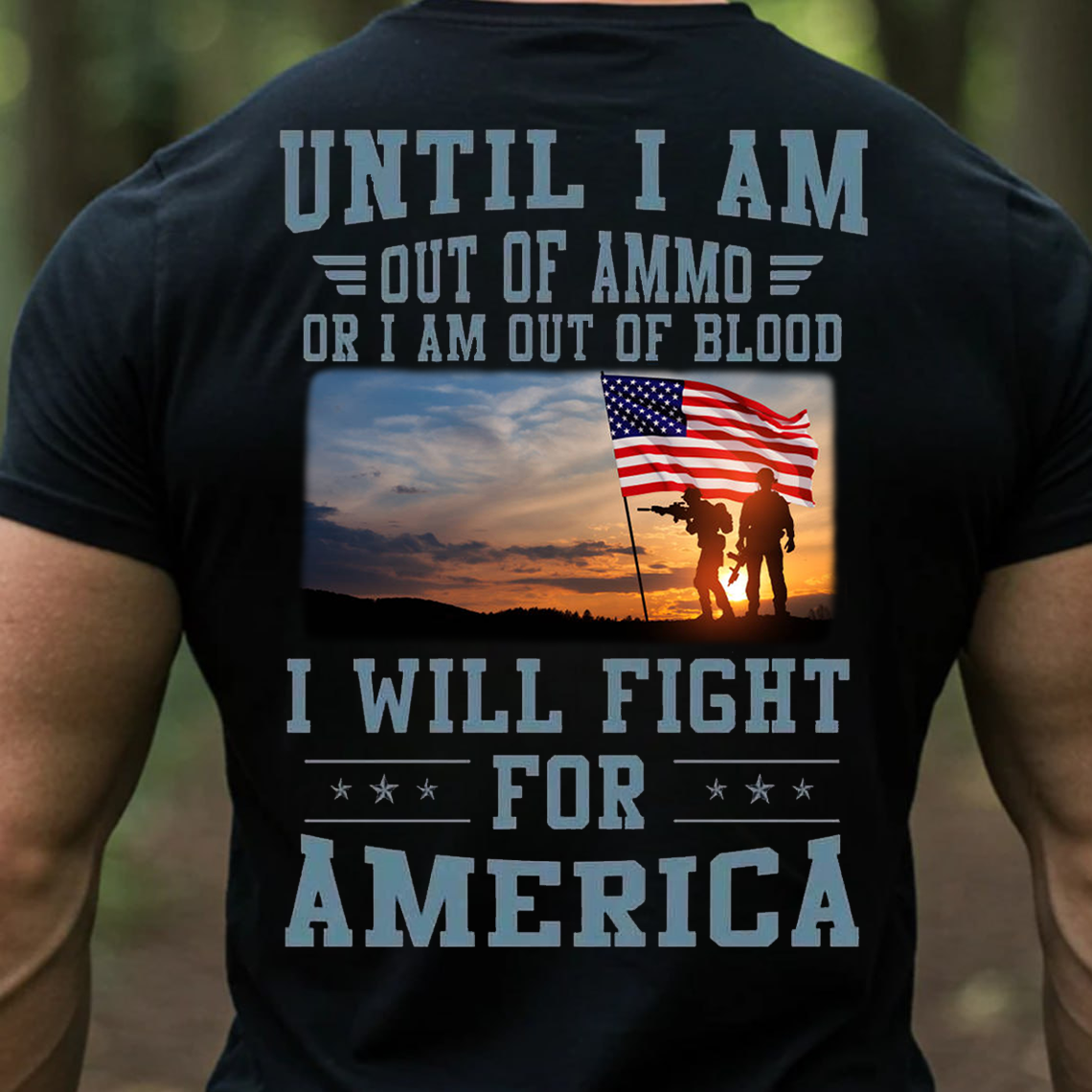 I Will Fight for America T-Shirt, Sweatshirt, Hoodie - Patriotic Military Soldier Sunset Flag Tee for Veterans and Proud Americans