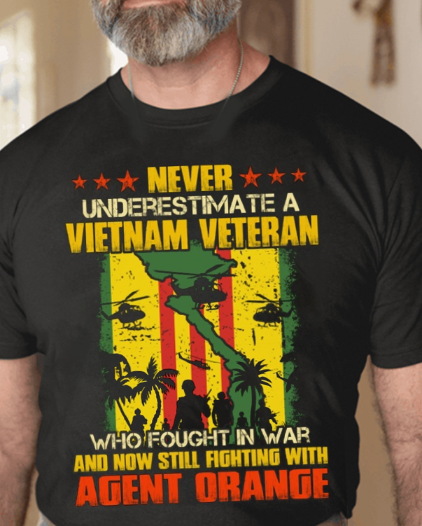 Never Underestimate A Vietnam Veteran Who Fought In War And Now Still Fighting With Agent Orange - Perfect gift for U.S Veteran Dad Grandpa, American Classic T-Shirt