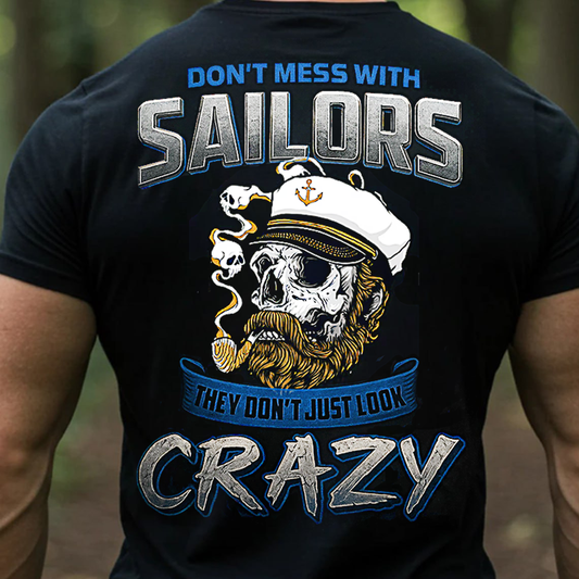 Don’t Mess With Sailors Veteran T-Shirt, Sweatshirt, Hoodie – Navy Skull Captain Crazy Sailor Military Pride Tee