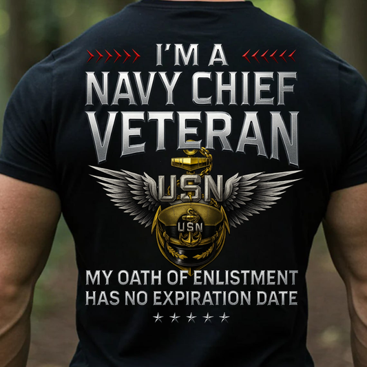 Navy Chief Veteran T-Shirt – My Oath of Enlistment Has No Expiration Date USN Military Pride Tee