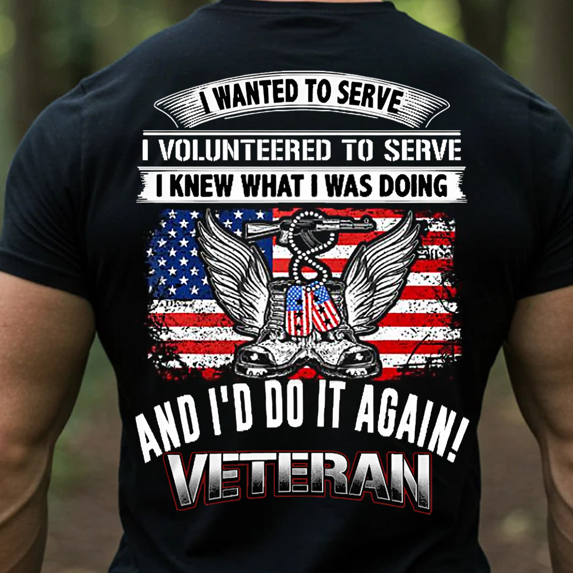 I Wanted to Serve Veteran Shirt, Sweatshirt, Hoodie – Proud Military Service T-Shirt for Men and Women