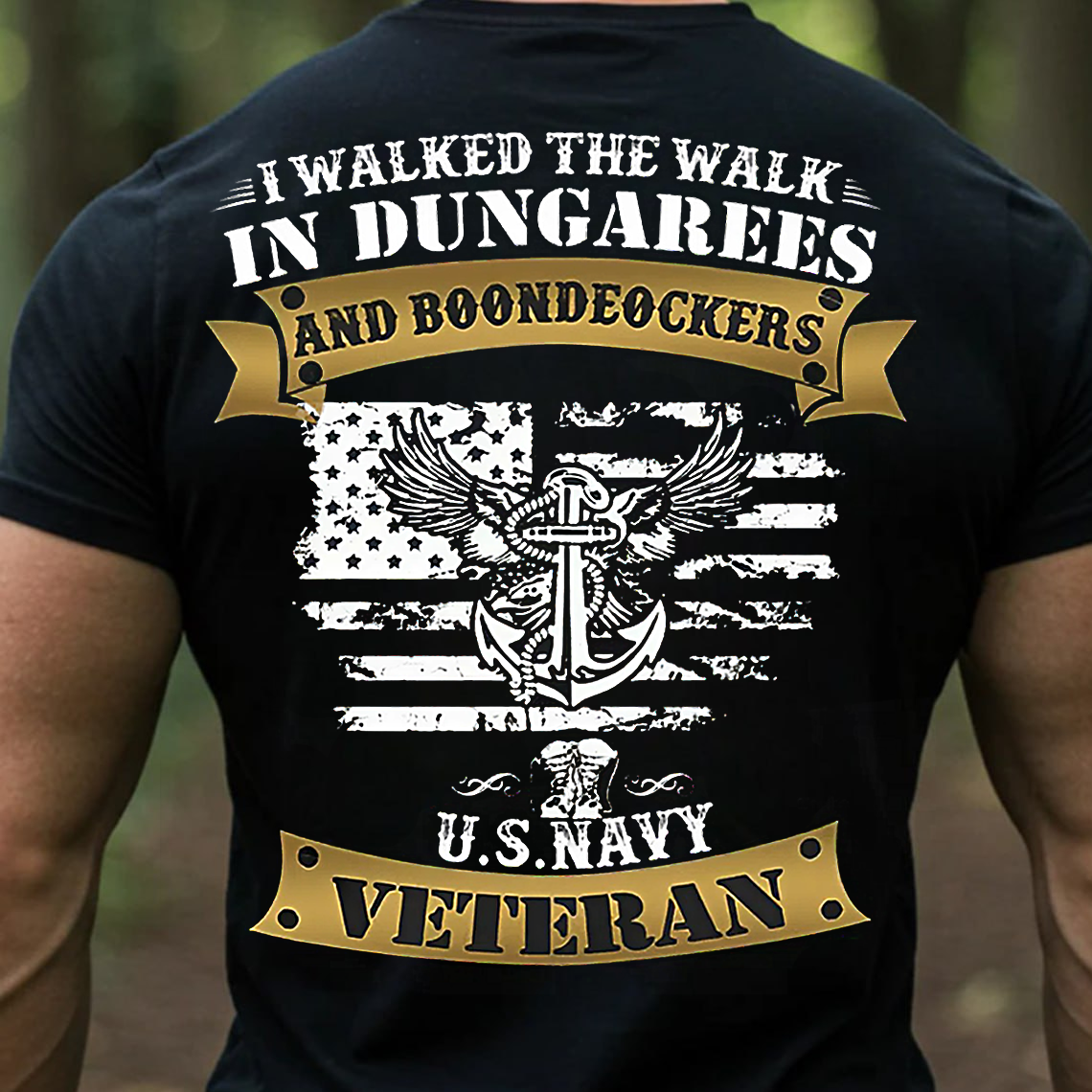 U.S. Navy Veteran T-Shirt, Sweatshirt, Hoodie – I Walked the Walk in Dungarees and Boondockers Military Pride Tee