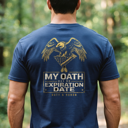 "My Oath Has No Expiration Date" T-Shirt – Patriotic Military Veteran Pride Gift for Veterans Day