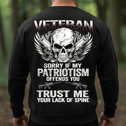 Sorry If My Patriotism Offends You – Trust Me Your Lack of Spine T-Shirt, Sweatshirt, Hoodie, Patriotic Graphic Tee, Skull & Guns Design, Veteran Gift