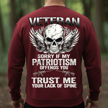 Sorry If My Patriotism Offends You – Trust Me Your Lack of Spine T-Shirt, Sweatshirt, Hoodie, Patriotic Graphic Tee, Skull & Guns Design, Veteran Gift