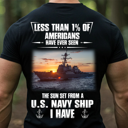 Less Than 1% Have Seen the Sunset from a U.S. Navy Ship Shirt, Sweatshirt, Hoodie – Proud Navy Veteran Gift for Sailors