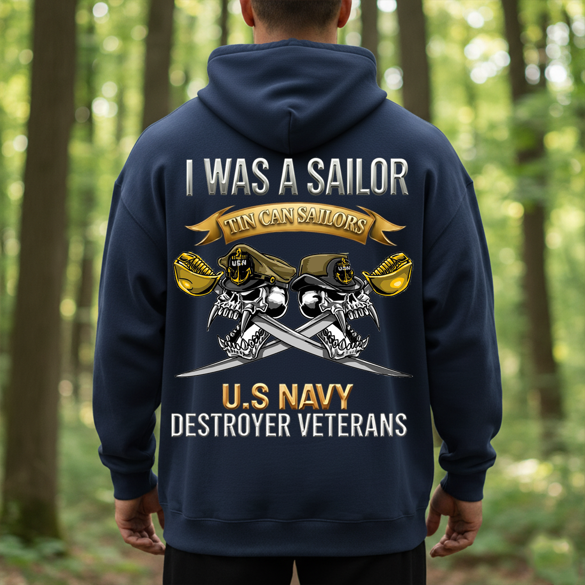 I Was a Sailor Tin Can Sailors Shirt, Sweatshirt, Hoodie – U.S. Navy Destroyer Veterans Apparel, Proud Navy Veteran Gift