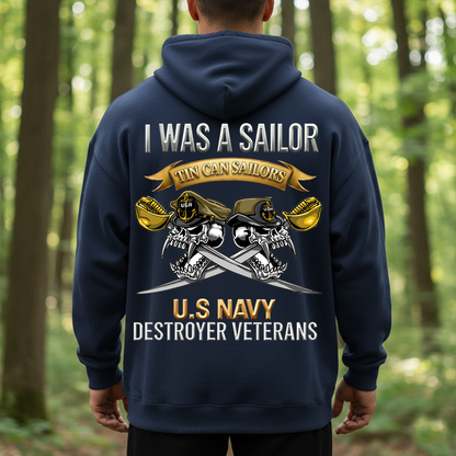 I Was a Sailor Tin Can Sailors Shirt, Sweatshirt, Hoodie – U.S. Navy Destroyer Veterans Apparel, Proud Navy Veteran Gift