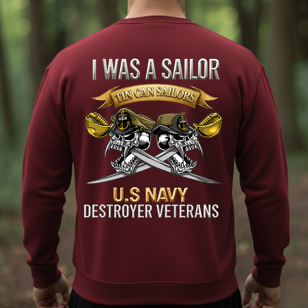 I Was a Sailor Tin Can Sailors Shirt, Sweatshirt, Hoodie – U.S. Navy Destroyer Veterans Apparel, Proud Navy Veteran Gift