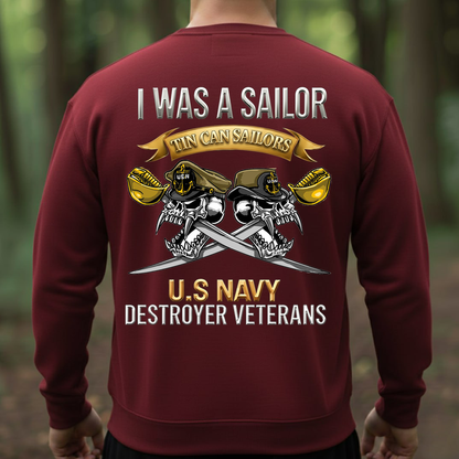 I Was a Sailor Tin Can Sailors Shirt, Sweatshirt, Hoodie – U.S. Navy Destroyer Veterans Apparel, Proud Navy Veteran Gift