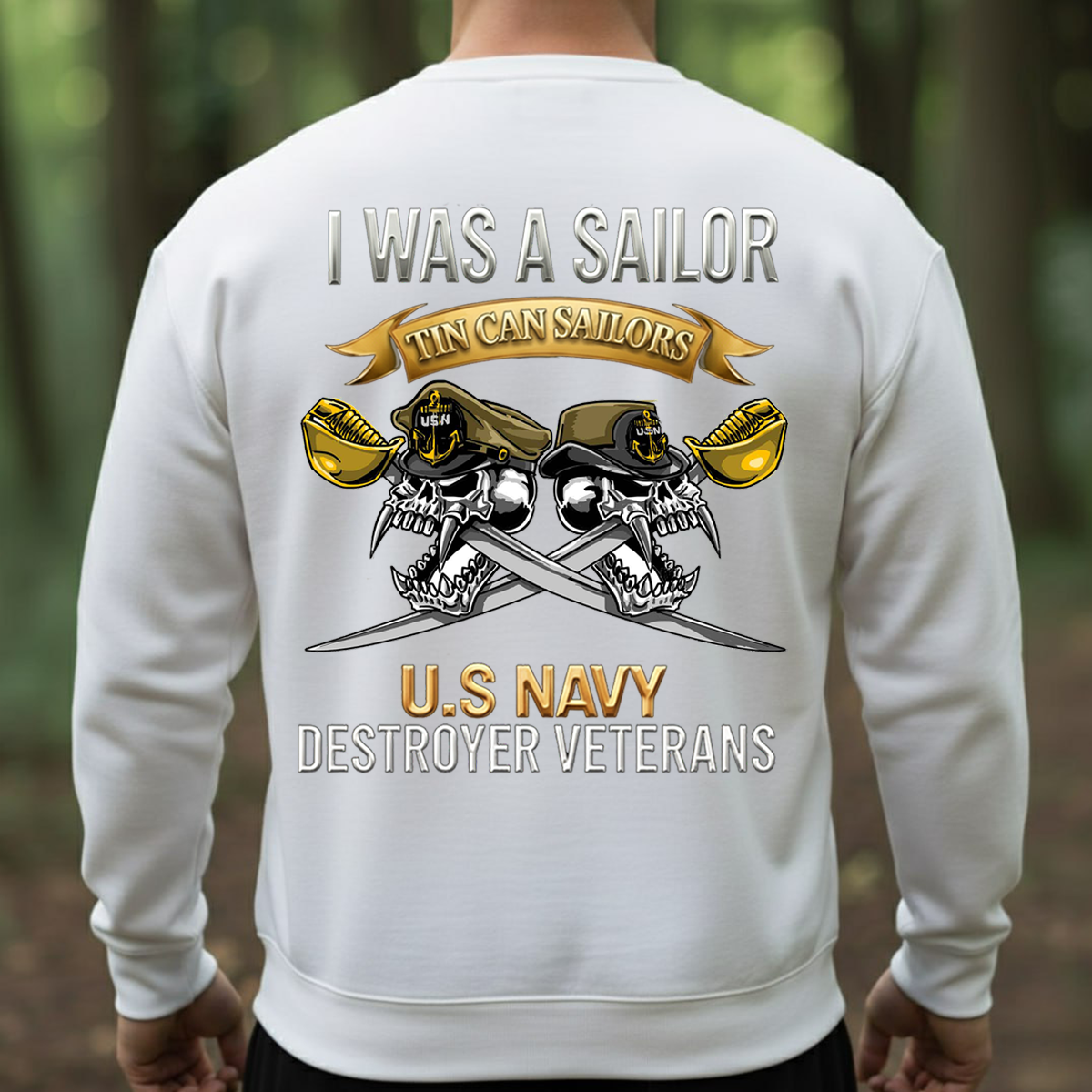 I Was a Sailor Tin Can Sailors Shirt, Sweatshirt, Hoodie – U.S. Navy Destroyer Veterans Apparel, Proud Navy Veteran Gift