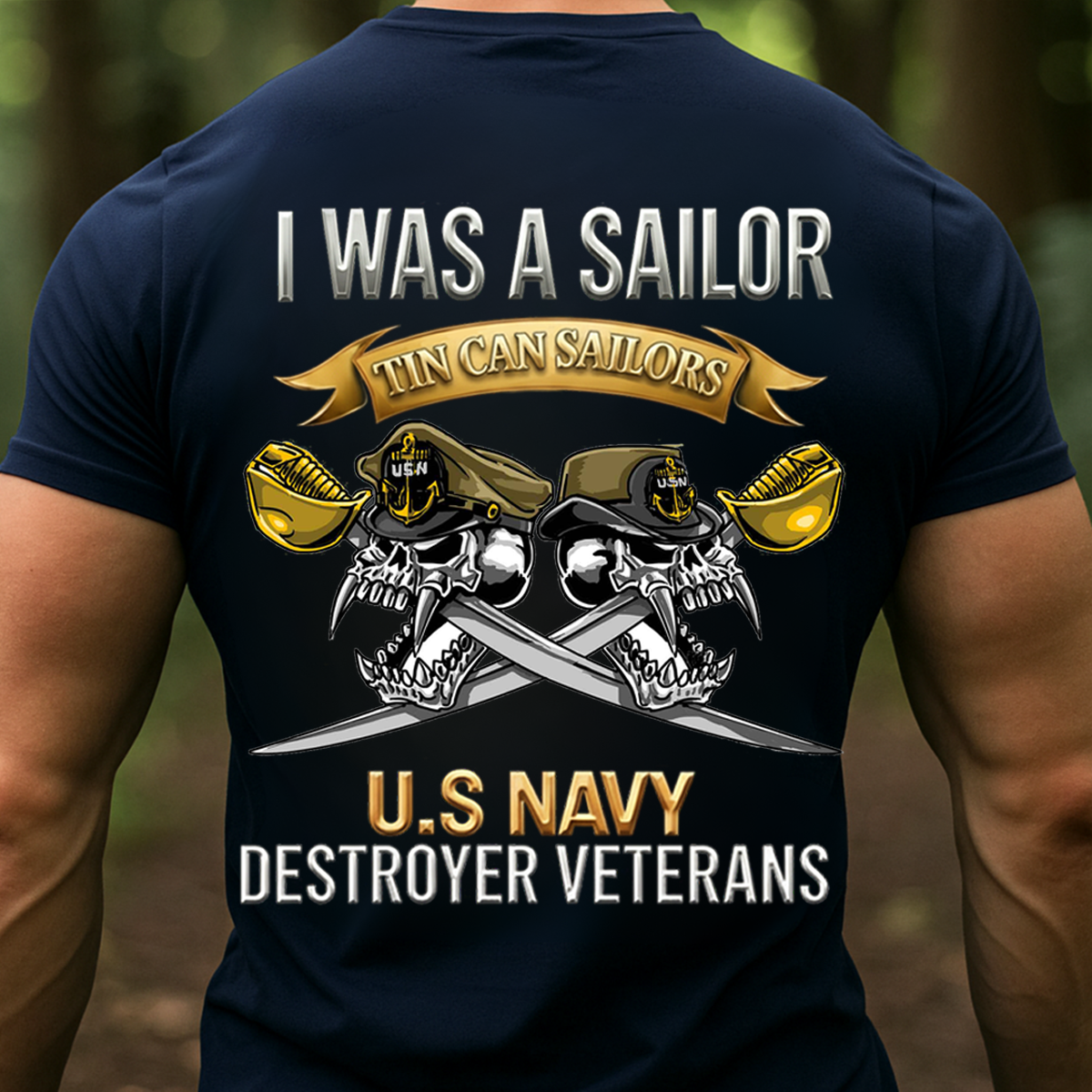 I Was a Sailor Tin Can Sailors Shirt, Sweatshirt, Hoodie – U.S. Navy Destroyer Veterans Apparel, Proud Navy Veteran Gift