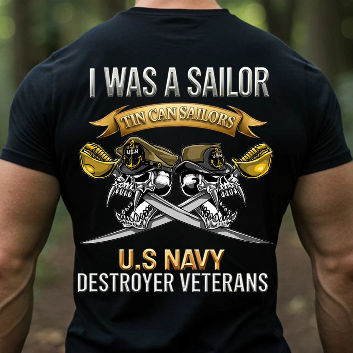 I Was a Sailor Tin Can Sailors Shirt, Sweatshirt, Hoodie – U.S. Navy Destroyer Veterans Apparel, Proud Navy Veteran Gift
