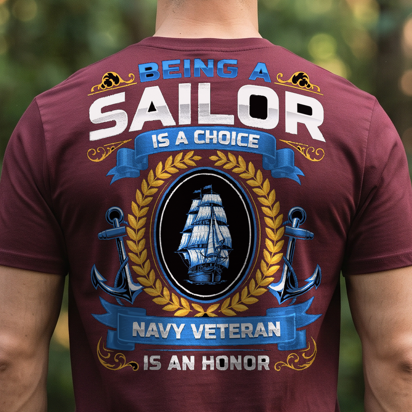 "Being a Sailor Is a Choice Being a Navy Veteran Is an Honor" T-Shirt – Military Veteran Pride Gift for Veterans Day