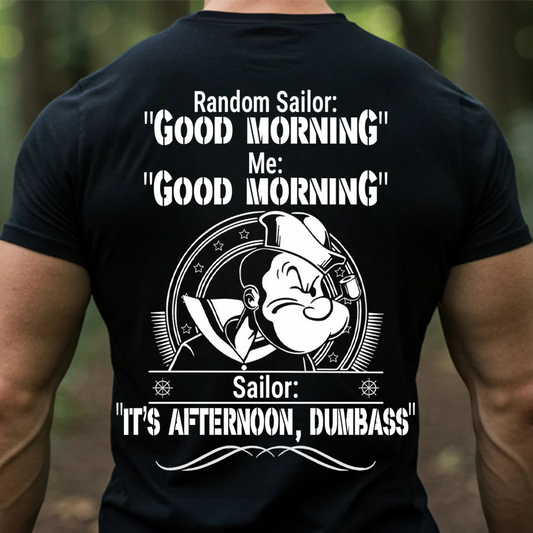 Funny Sailor Shirt – Good Morning Joke Tee, Navy Humor T-Shirt, Sweatshirt, Hoodie, Sailor Quote Gift for Veterans
