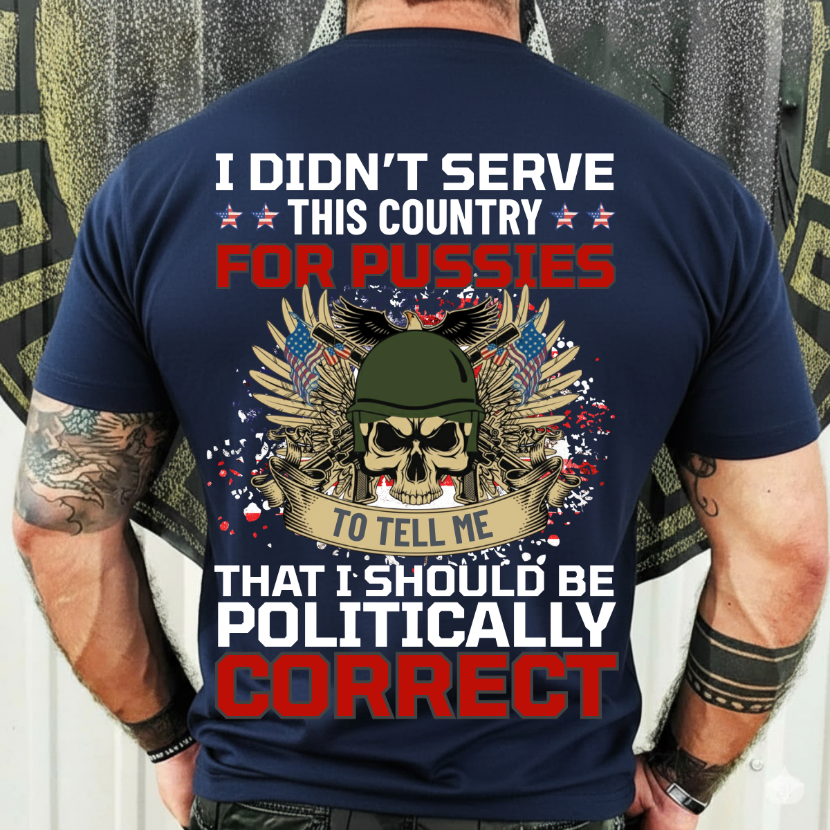 Veteran Shirt – I Served This Country – Don’t Tell Me To Be Politically Correct – Patriotic Military Tee