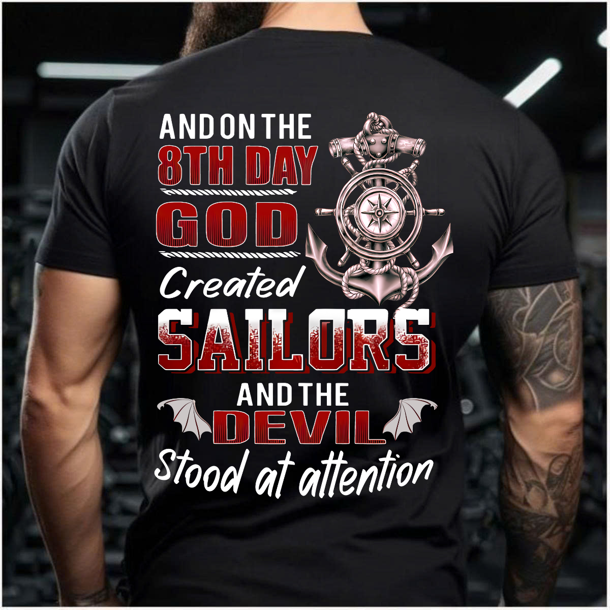 On the 8th Day God Created Sailors and the Devil Stood at Attention T-Shirt - Navy Veteran Sailor Gift - Navy Veteran T-Shirt