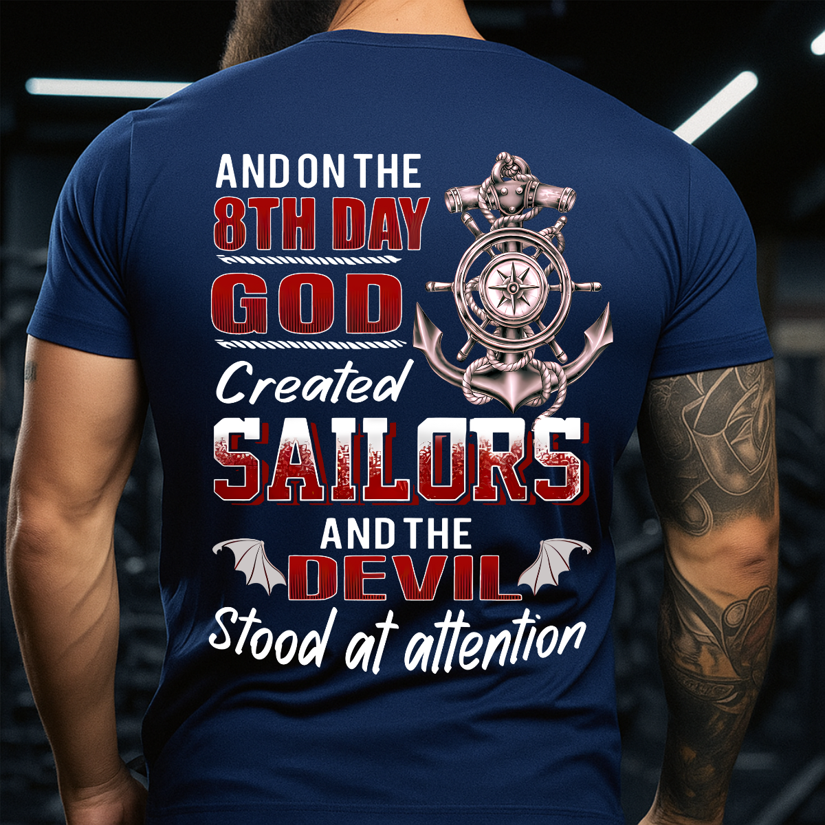 On the 8th Day God Created Sailors and the Devil Stood at Attention T-Shirt - Navy Veteran Sailor Gift - Navy Veteran T-Shirt