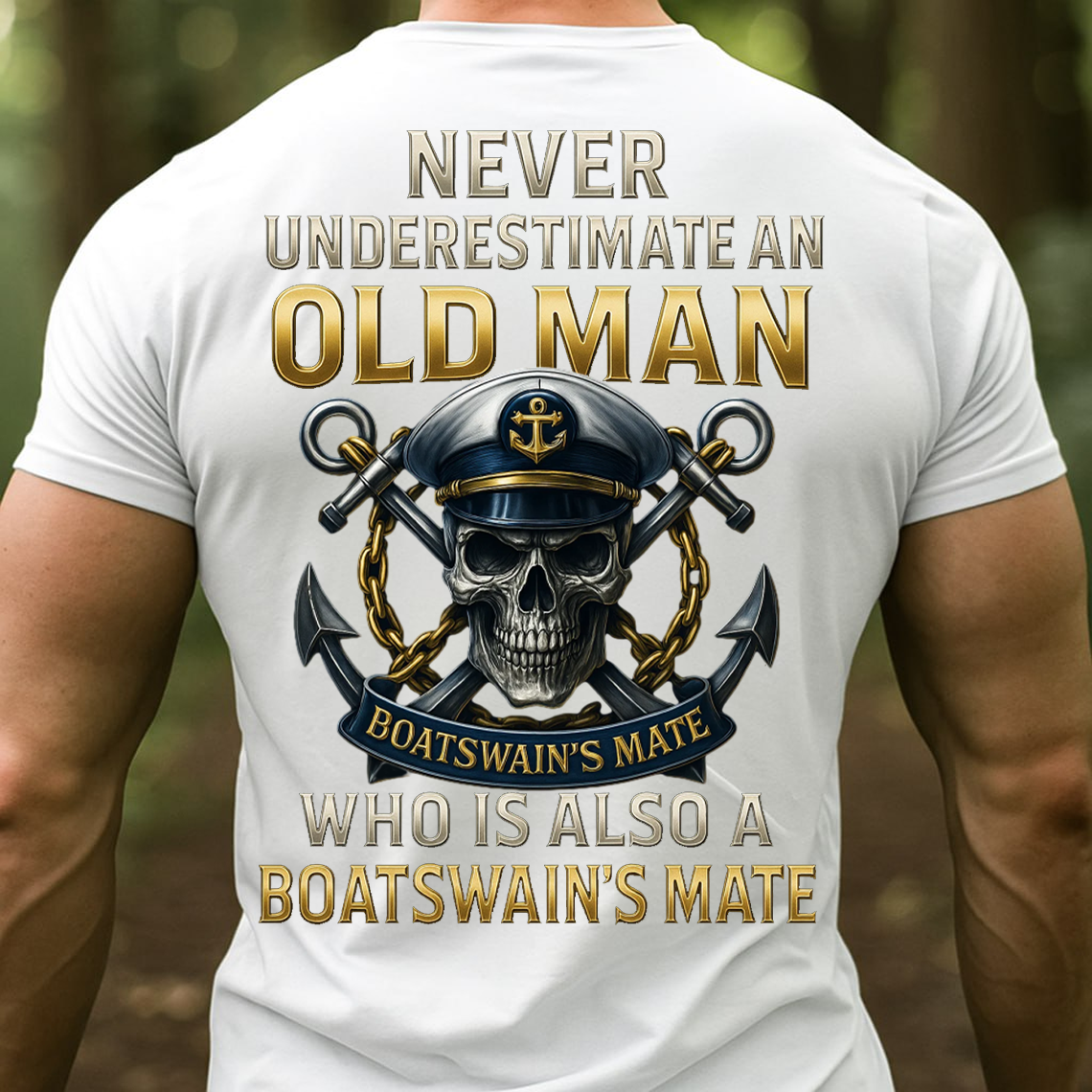Never Underestimate an Old Man Boatswain’s Mate T-Shirt, Sweatshirt, Hoodie – US Navy Veteran Skull Anchor Military Pride Tee