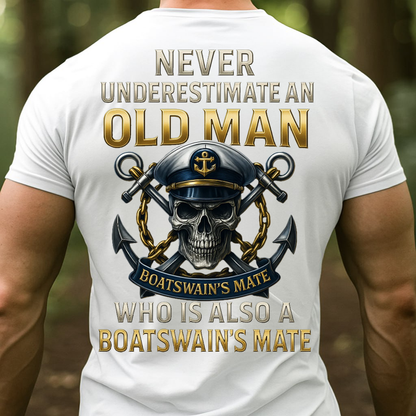 Never Underestimate an Old Man Boatswain’s Mate T-Shirt, Sweatshirt, Hoodie – US Navy Veteran Skull Anchor Military Pride Tee